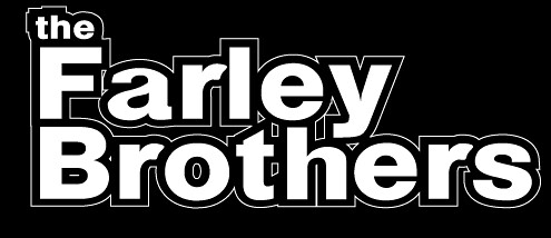 The Farley Brothers, The Farley Brothers Logo, Lets Make a Film Yours and Ours