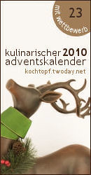Kulinarischer Adventskalender 2010 mit Wettbewerb - Türchen 23