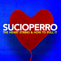 Sucioperro - The Heart Strings and How To Pull It art