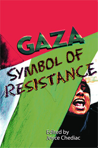 Cover of a recent book "Gaza: Symbol of Resistance," edited by Joyce Chediac. The book includes a chapter on African American solidarity with Palestine by Pan-African News Wire editor Abayomi Azikiwe. by Pan-African News Wire File Photos