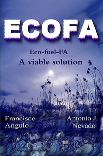 Eco-fuel-FA (ECOFA) A viable solution by Francisco Angulo Lafuente, Antonio J. Nevado
