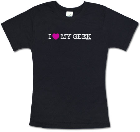I Love My Geek shirt