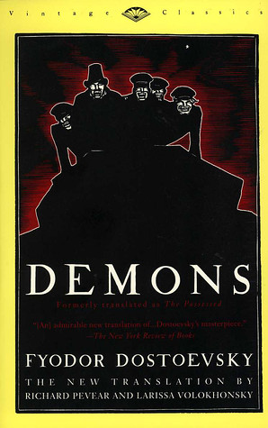 Demons - Fyodor Dostoevsky, Translated by Richard Pevear and Larissa Volokhonsky