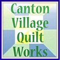 Canton Village Quilt Works