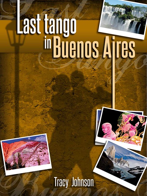 Last tango in Buenos Aires by Tracy Johnson