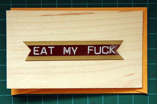 "Eat My Fuck" message card