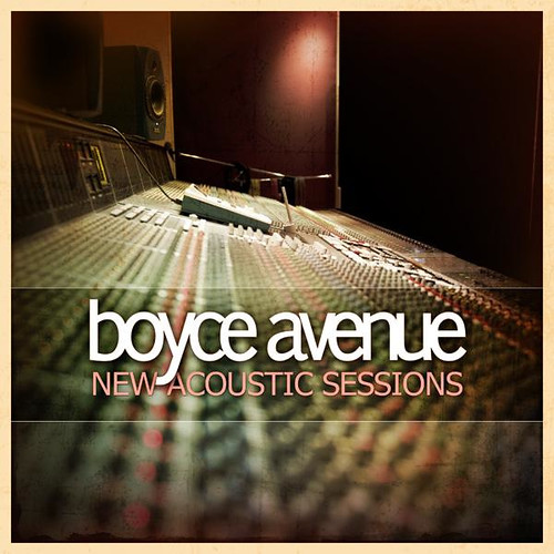 boyce avenue new acoustic sessions. Boyce Avenue New Acoustic