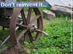 don't reinvent it