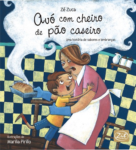Avó com cheiro de pão caseiro - LANÇAMENTO NA FNLIJ DIA 11/06 - 18h by Zit Editora