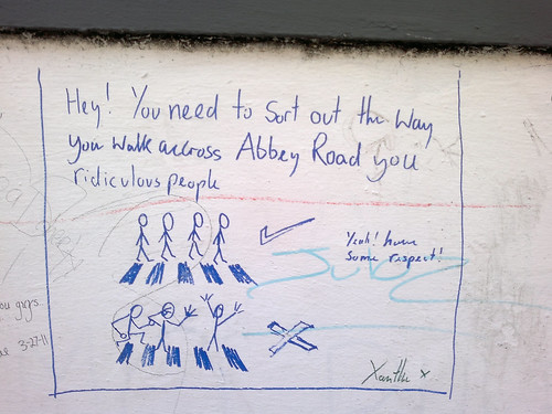 Hey! You need to sort out the way you walk across Abbey Road you ridiculous people. (Yeah! have some respect!)