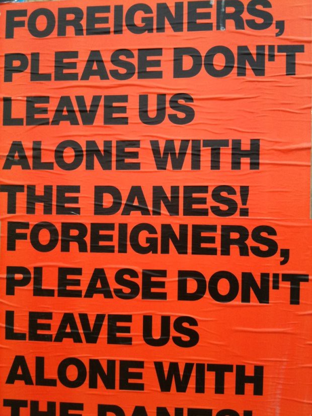 PLEASE DON'T LEAVE US ALONE WITH THE DANES!