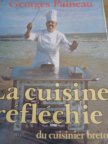 la cuisine réfléchie du cuisinier breton, Georges Paineau