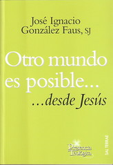 González Faus - Otro mundo es posible... desde Jesús