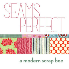 Seams Perfect - A Modern Scrap Bee