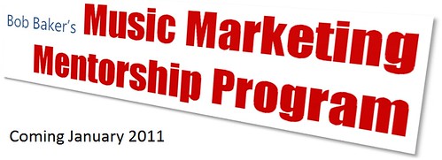 Bob Baker's Music Marketing Mentor program for musicians, managers, promoters