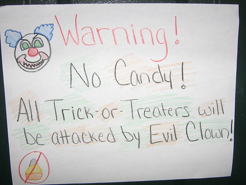 Warning! No candy! All Trick-or-Treaters will be attacked by Evil Clown!
