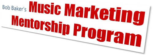 Bob Baker's Music Marketing Mentorship program for musicians, managers, promoters