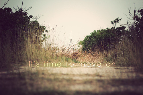 It's Time To Move on.