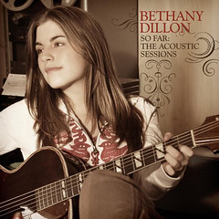 Bethany Dillon -- So Far: The Acoustic Sessions (2008)