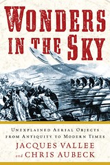 Wonders in the Sky Unexplained Aerial Objects from Antiquity to Modern Times 