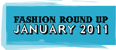 Fashion Round Up: January 2011