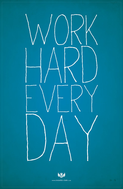 Work Hard Every Day
