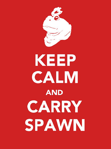 Keep Calm and Carry Spawn