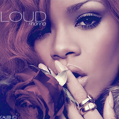 Rihanna - Loud by [Caleb Creations]