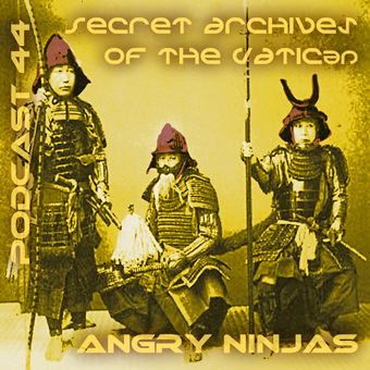 Secret Archives of the Vatican 44 Angry Ninjas
