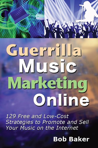 Guerrilla Music Marketing Online - Internet Music Marketing Book by Bob Baker