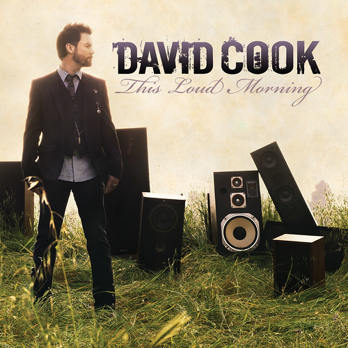 david cook album cover. David Cook - This Loud Morning