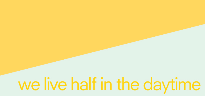 the xX vcr lyrics we live half in the daytime yellow blue graphics typography dash dot dotty words