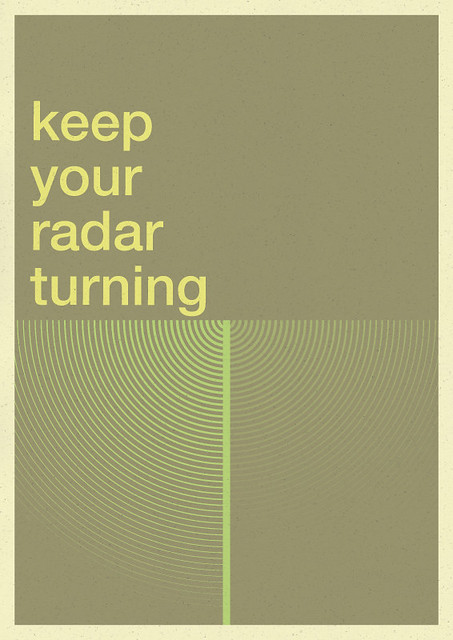 keep your radar turning