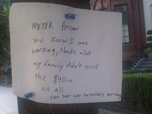Meter Person You know I was working, thanks a lot my family didn't need the $40.00 at all. (You just cost the residents more money)