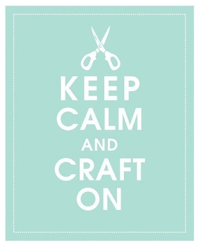 Keep Calm and Craft On
