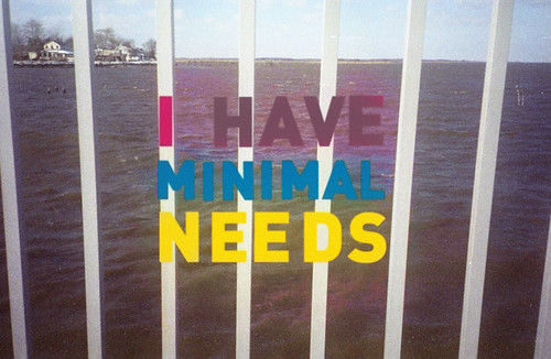 i have minimal needs