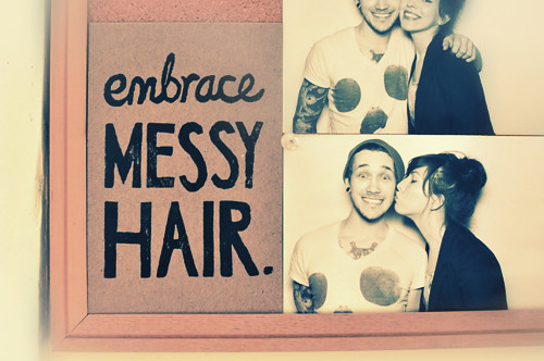 Embrace Messy Hair.