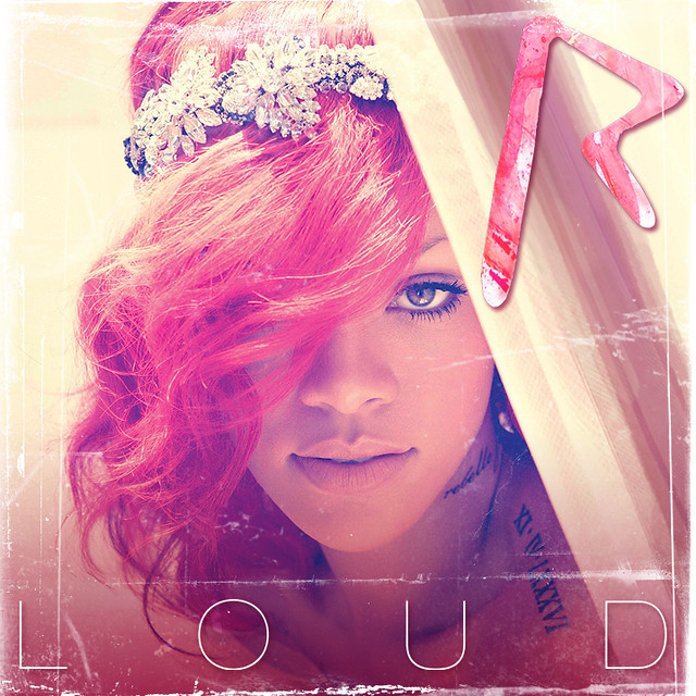 Rihanna - Loud (Album) - 2010 by Rony_S