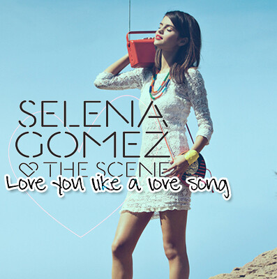 Love You Like a Love Song Single Cover - Selena Gomez