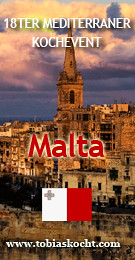 18ter mediterraner Kochevent - MALTA - tobias kocht! - 10.03.2011-10.04.2011