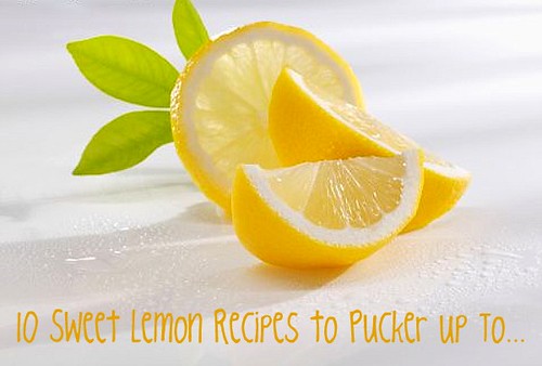 10 Sweet Lemon Recipes to Pucker Up To...