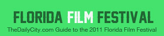 TheDailyCity.com Guide to the Florida Film Festival