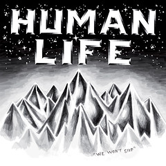 Human Life - We won't Stop