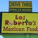 los roberto's mexican food drive thru sign
