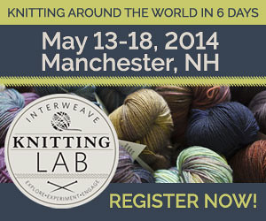 Interweave Knitting Lab, May 2014