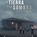 La tierra y la sombra (Horizontes Latinos) • <a style="font-size:0.8em;" href="http://www.flickr.com/photos/9512739@N04/20596525529/" target="_blank">View on Flickr</a>